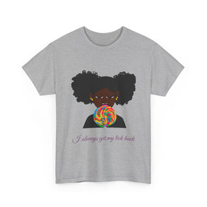 I Always Get My Lick Back: Graphic Tee –Sweet But Bold
