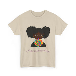 I Always Get My Lick Back: Graphic Tee –Sweet But Bold