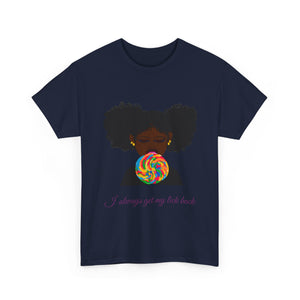 I Always Get My Lick Back: Graphic Tee –Sweet But Bold
