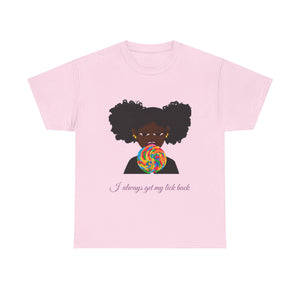 I Always Get My Lick Back: Graphic Tee –Sweet But Bold