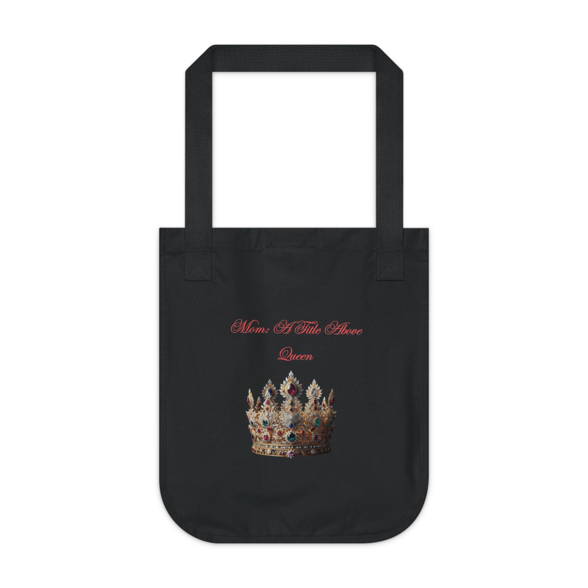 Mom -A Title Above Queen Tote Bag- Organic Canvas Shoulder Bag for Moms