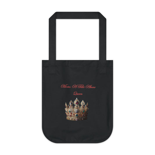 Mom -A Title Above Queen Tote Bag- Organic Canvas Shoulder Bag for Moms