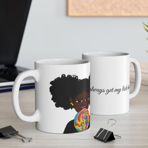 I Always Get My Lick Back Mug- 11oz