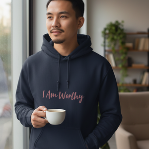 I Am Worthy Hoodie – Empowerment Hoodie for Women & Men Self-Love & Confidence Streetwear