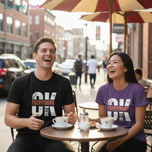 Everything Will Be Ok- A Motivational Tee for Tough Days