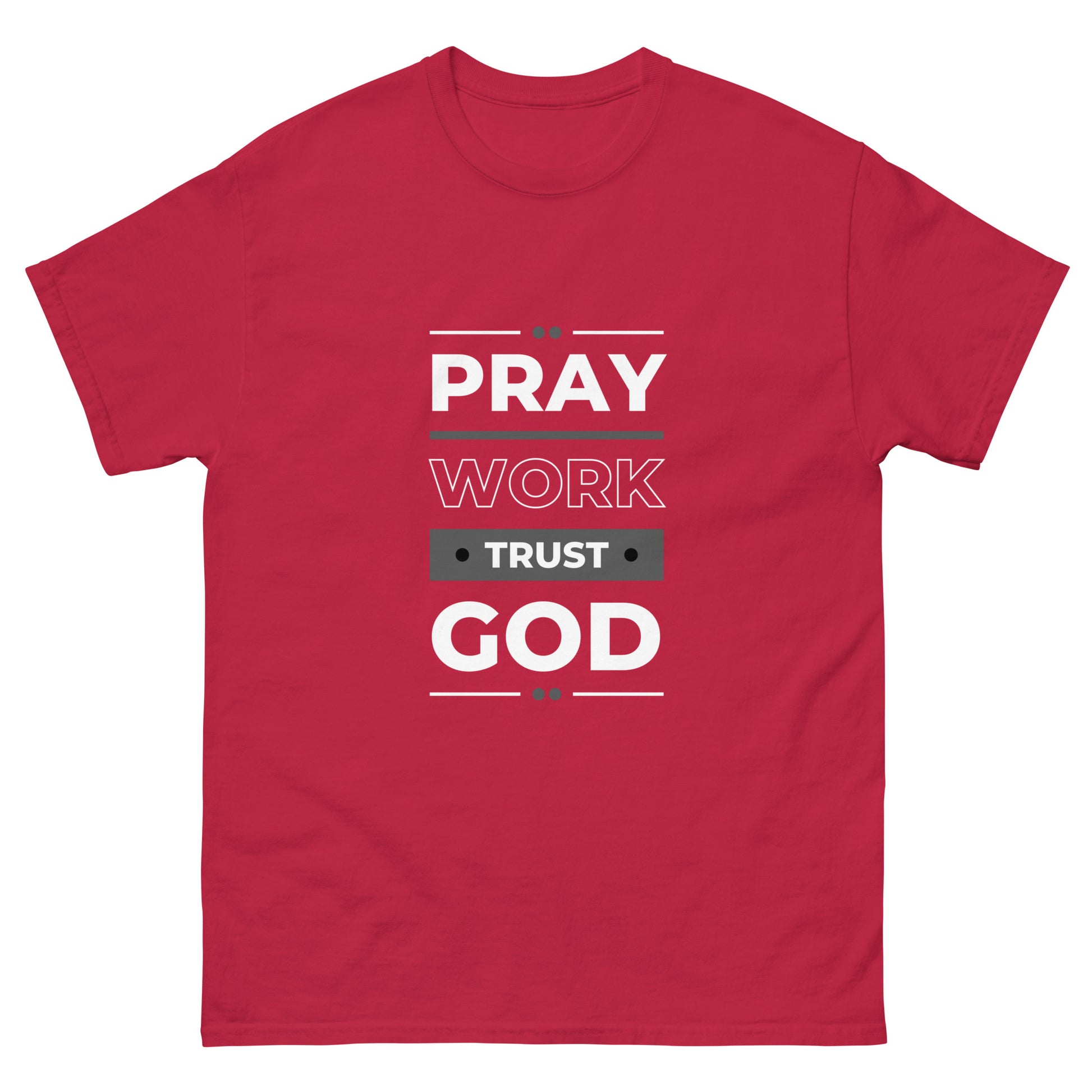 Pray Work Trust God Motivational T-Shirt