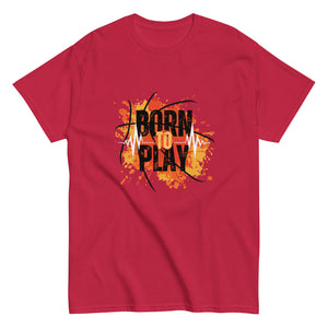Born to Play- A Tee for the Ones Who Live for the Game