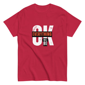 Everything Will Be Ok- A Motivational Tee for Tough Days
