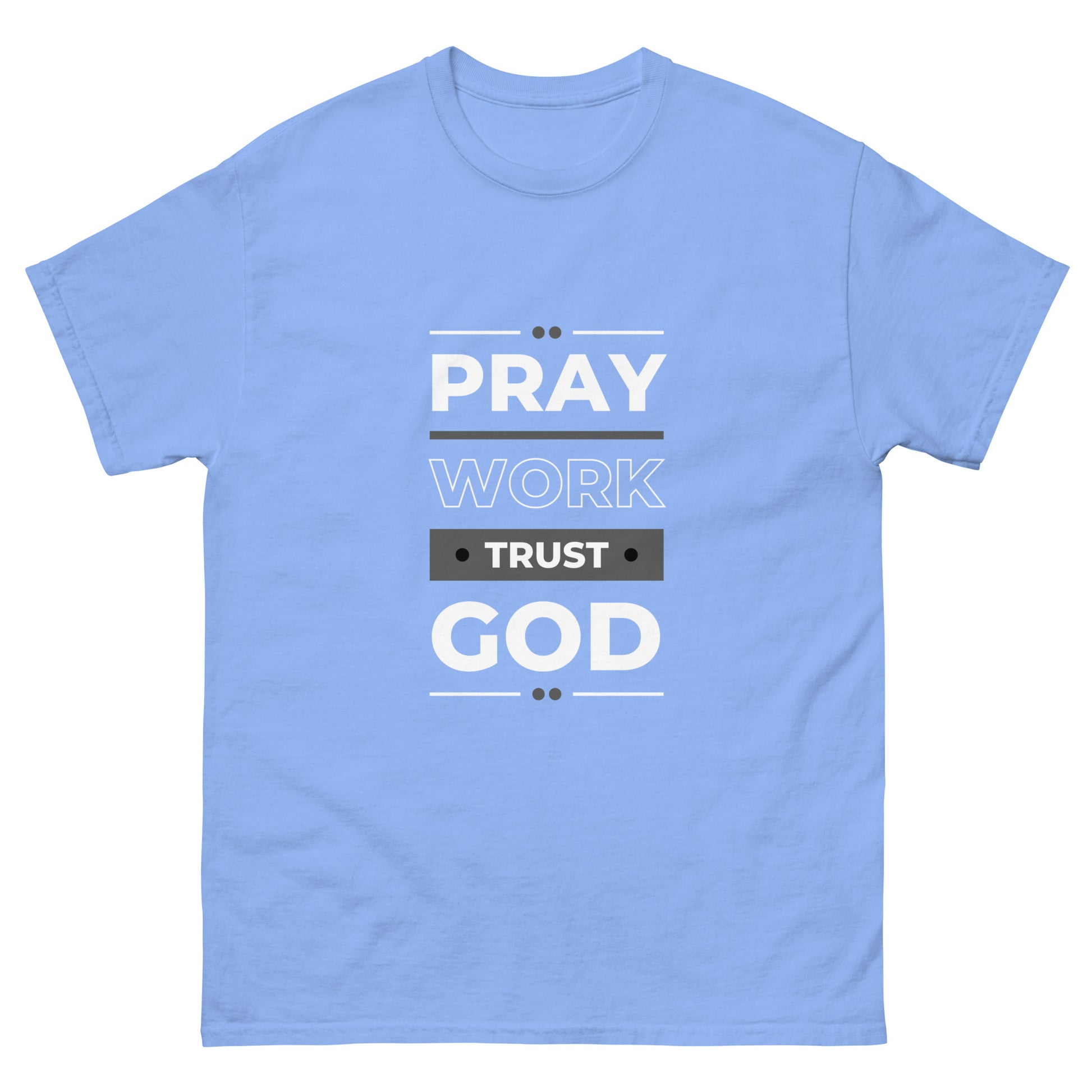 Pray Work Trust God Motivational T-Shirt