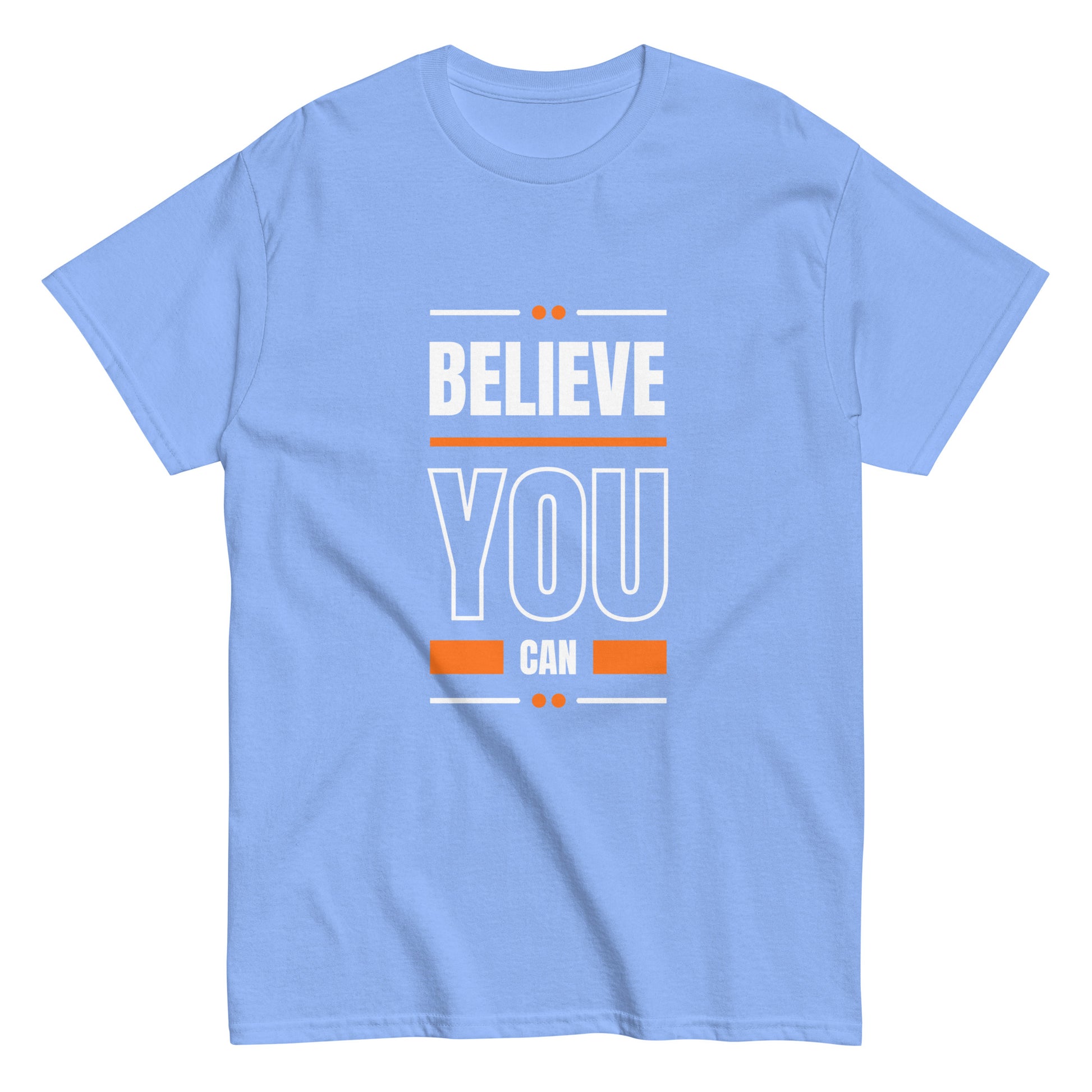Believe You Can Motivational Unisex T-Shirt- Positive Affirmation Tee