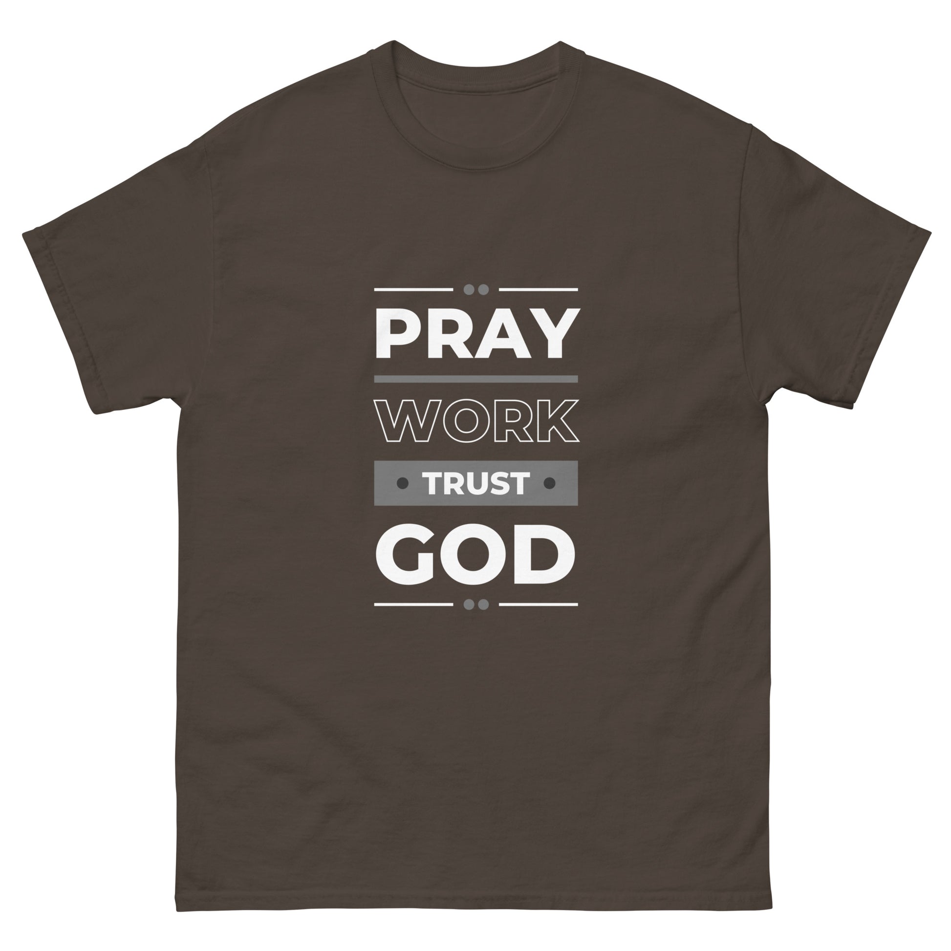 Pray Work Trust God Motivational T-Shirt
