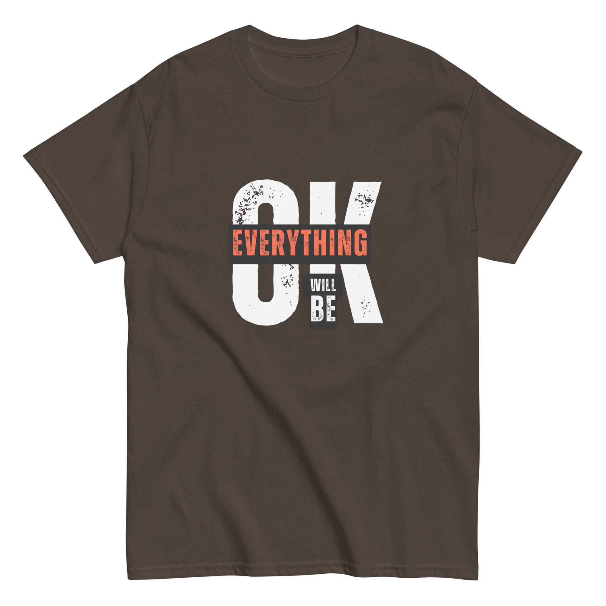 Everything Will Be Ok- A Motivational Tee for Tough Days