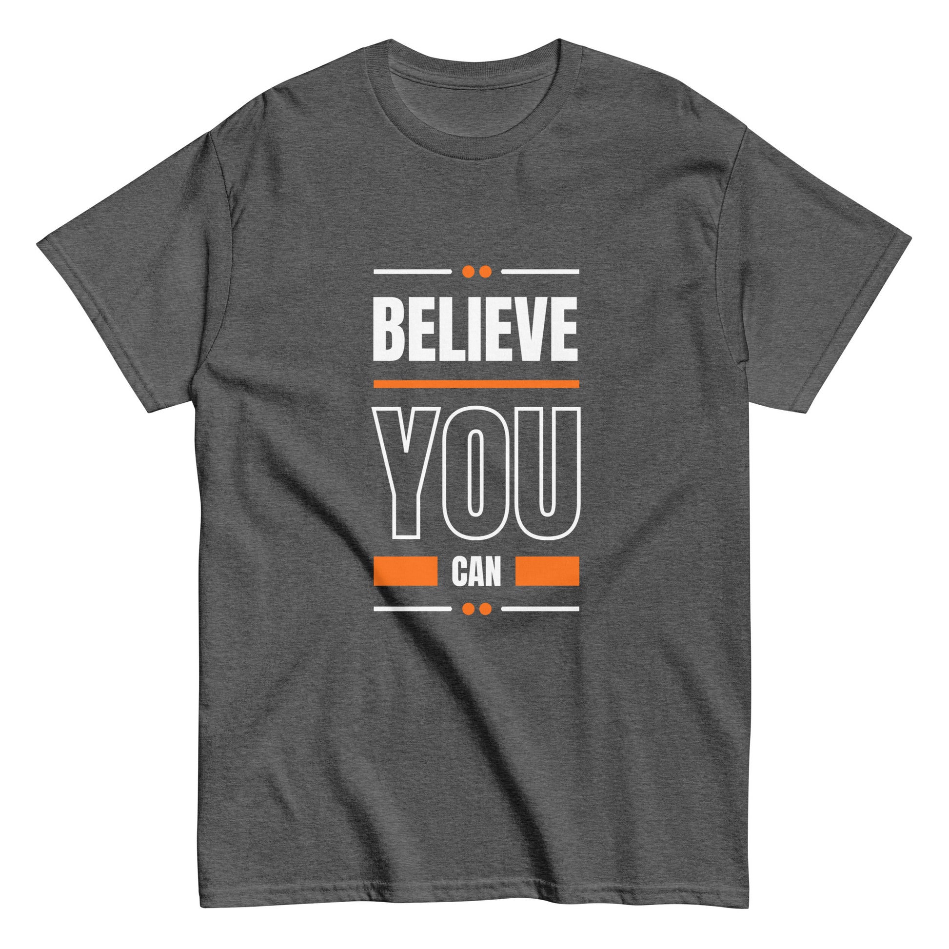 Believe You Can Motivational Unisex T-Shirt- Positive Affirmation Tee