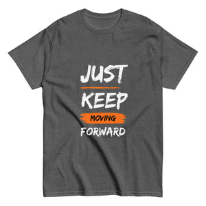 Just Keep Moving Forward Unisex Tee