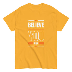 Believe You Can Motivational Unisex T-Shirt- Positive Affirmation Tee