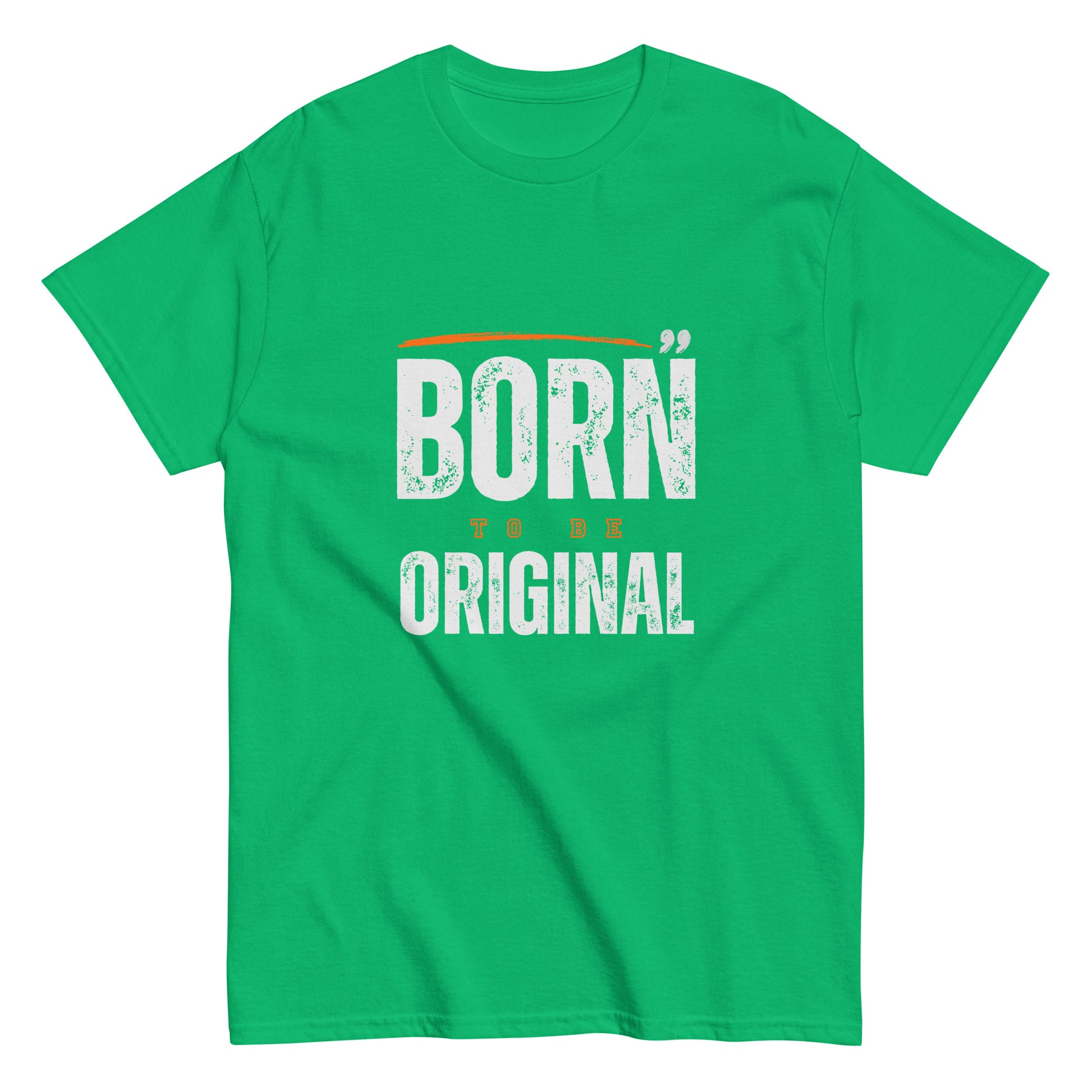 Born to be Original T-Shirt - Inspirational Graphic Tee