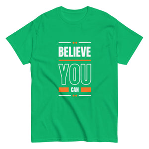 Believe You Can Motivational Unisex T-Shirt- Positive Affirmation Tee