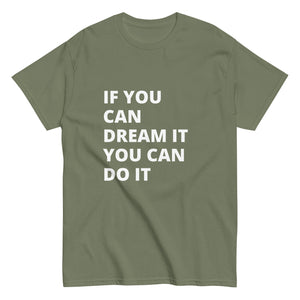 If You Can Dream It You Can Do It Tee