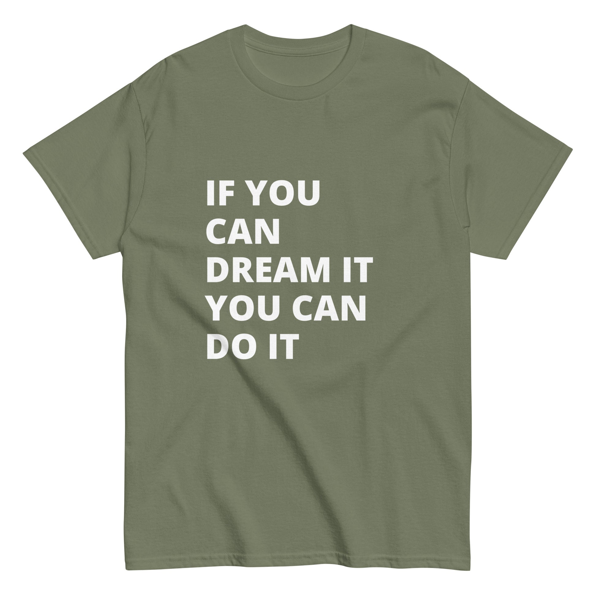 If You Can Dream It You Can Do It Tee
