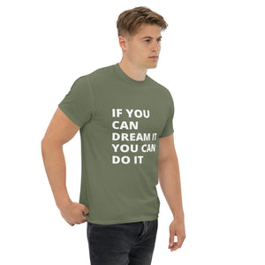 If You Can Dream It You Can Do It Tee
