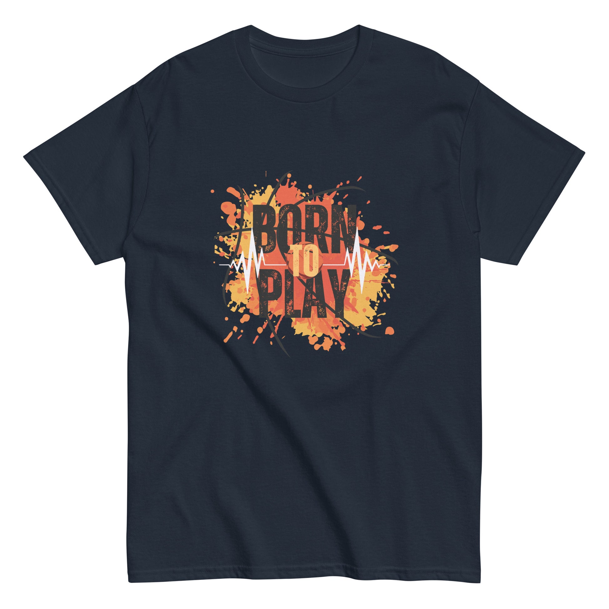 Born to Play- A Tee for the Ones Who Live for the Game