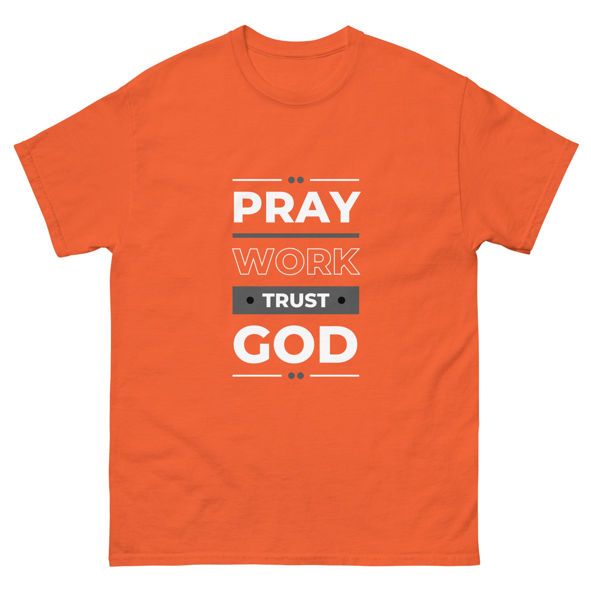 Pray Work Trust God Motivational T-Shirt