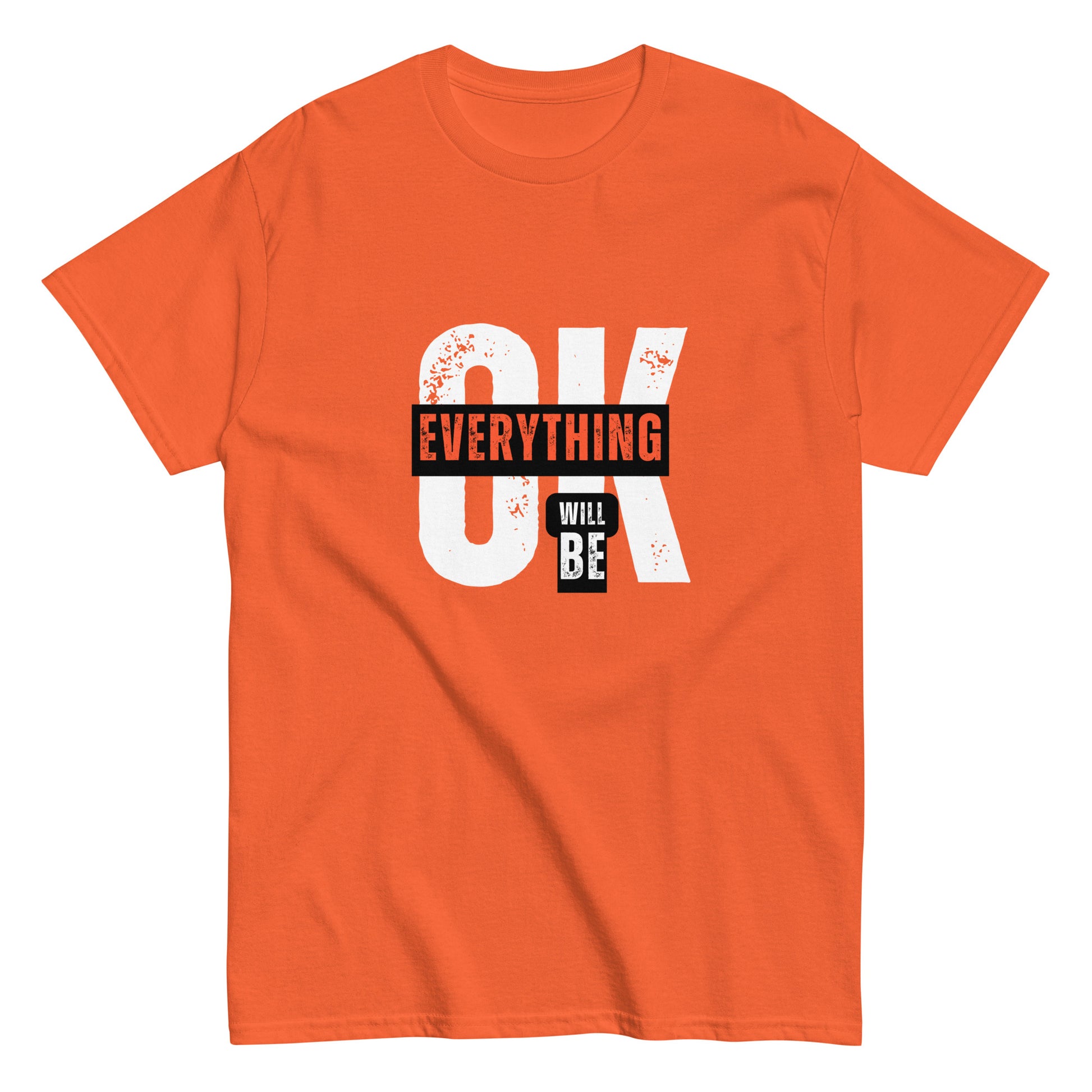 Everything Will Be Ok- A Motivational Tee for Tough Days