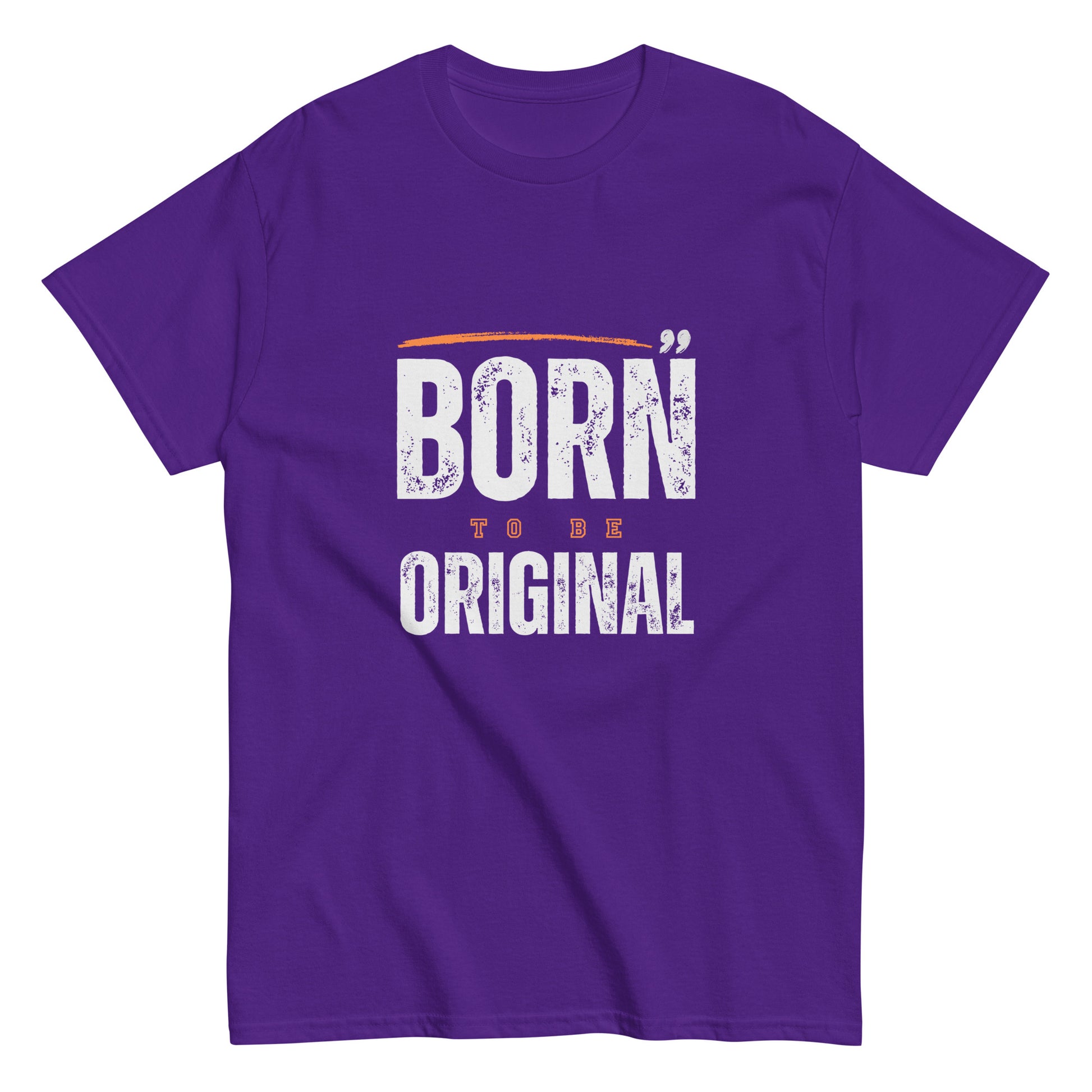 Born to be Original T-Shirt - Inspirational Graphic Tee