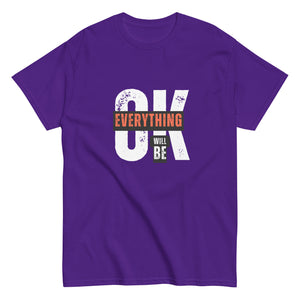 Everything Will Be Ok- A Motivational Tee for Tough Days