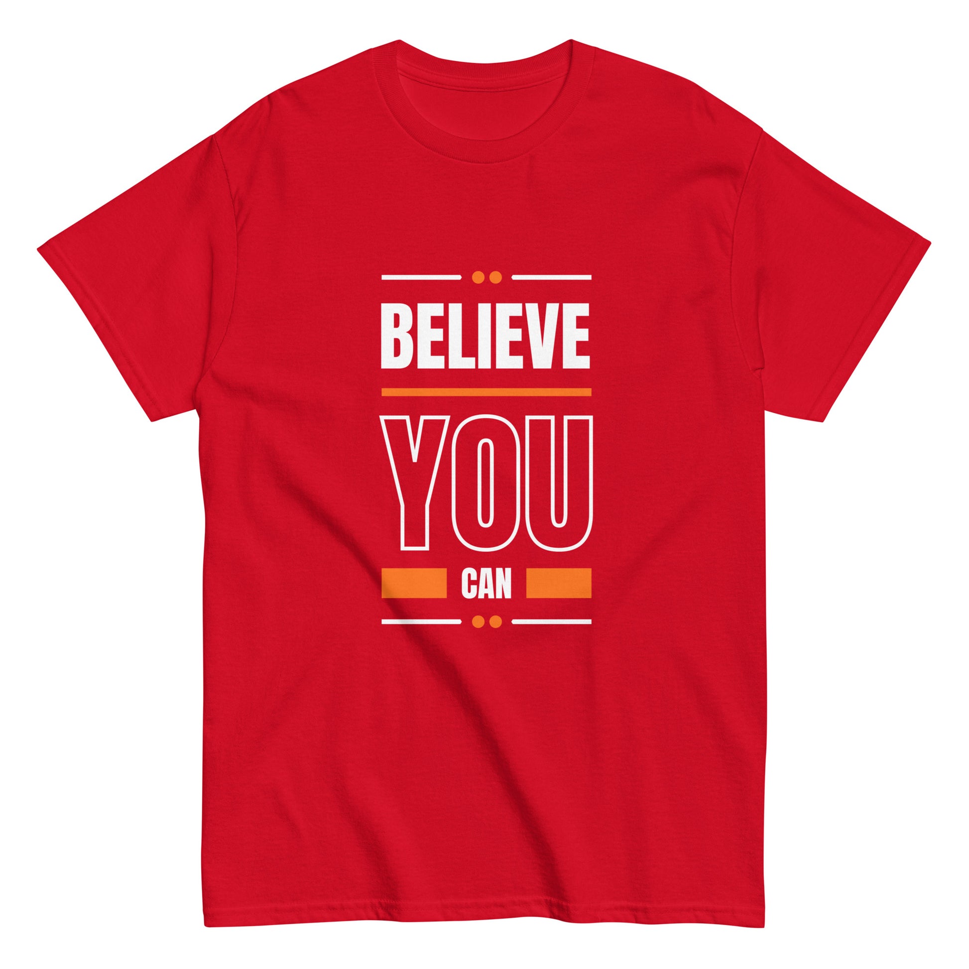 Believe You Can Motivational Unisex T-Shirt- Positive Affirmation Tee