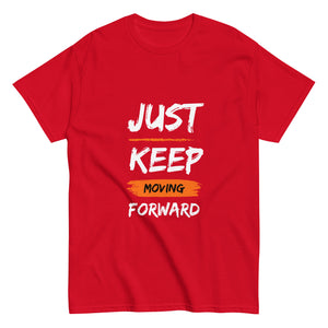 Just Keep Moving Forward Unisex Tee
