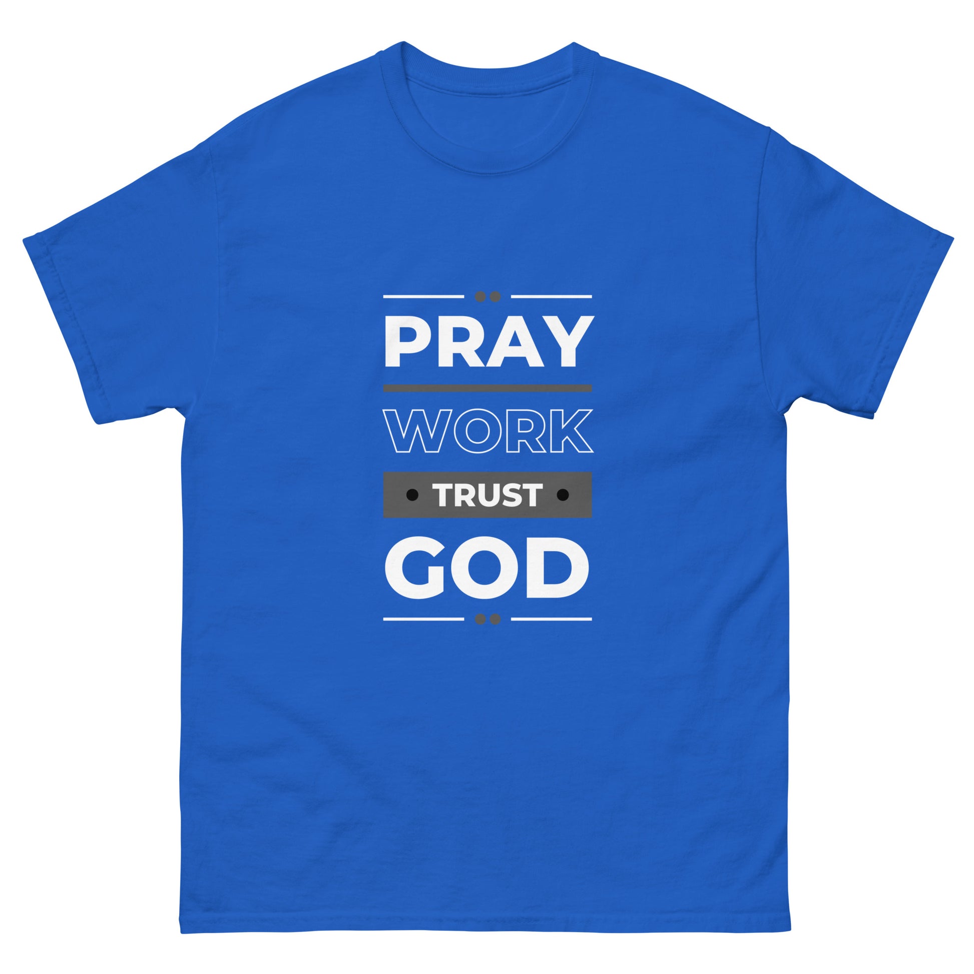 Pray Work Trust God Motivational T-Shirt
