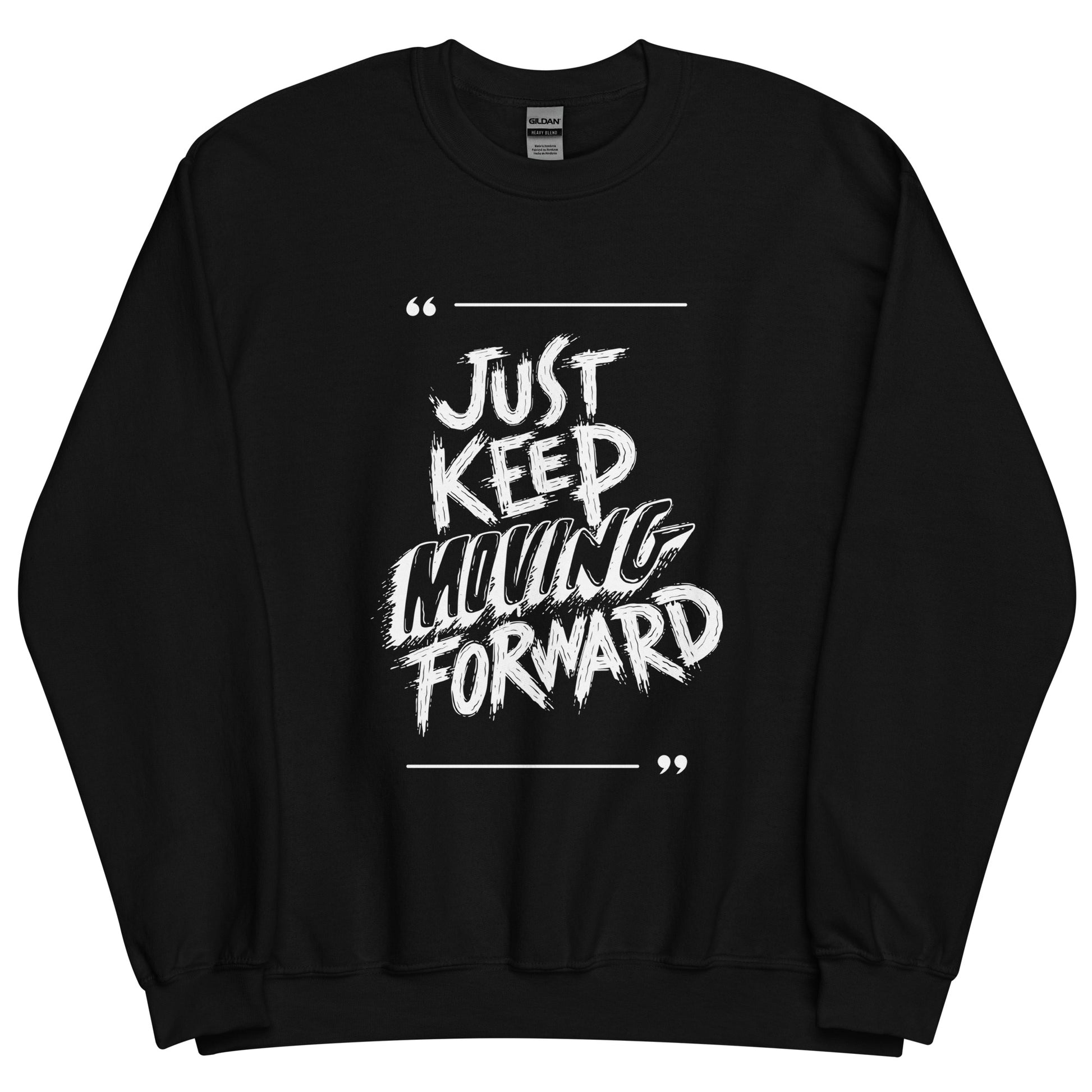 Just Keep Moving Forward Sweatshirt