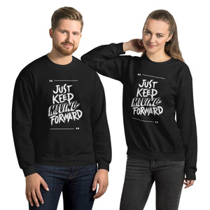 Just Keep Moving Forward Sweatshirt