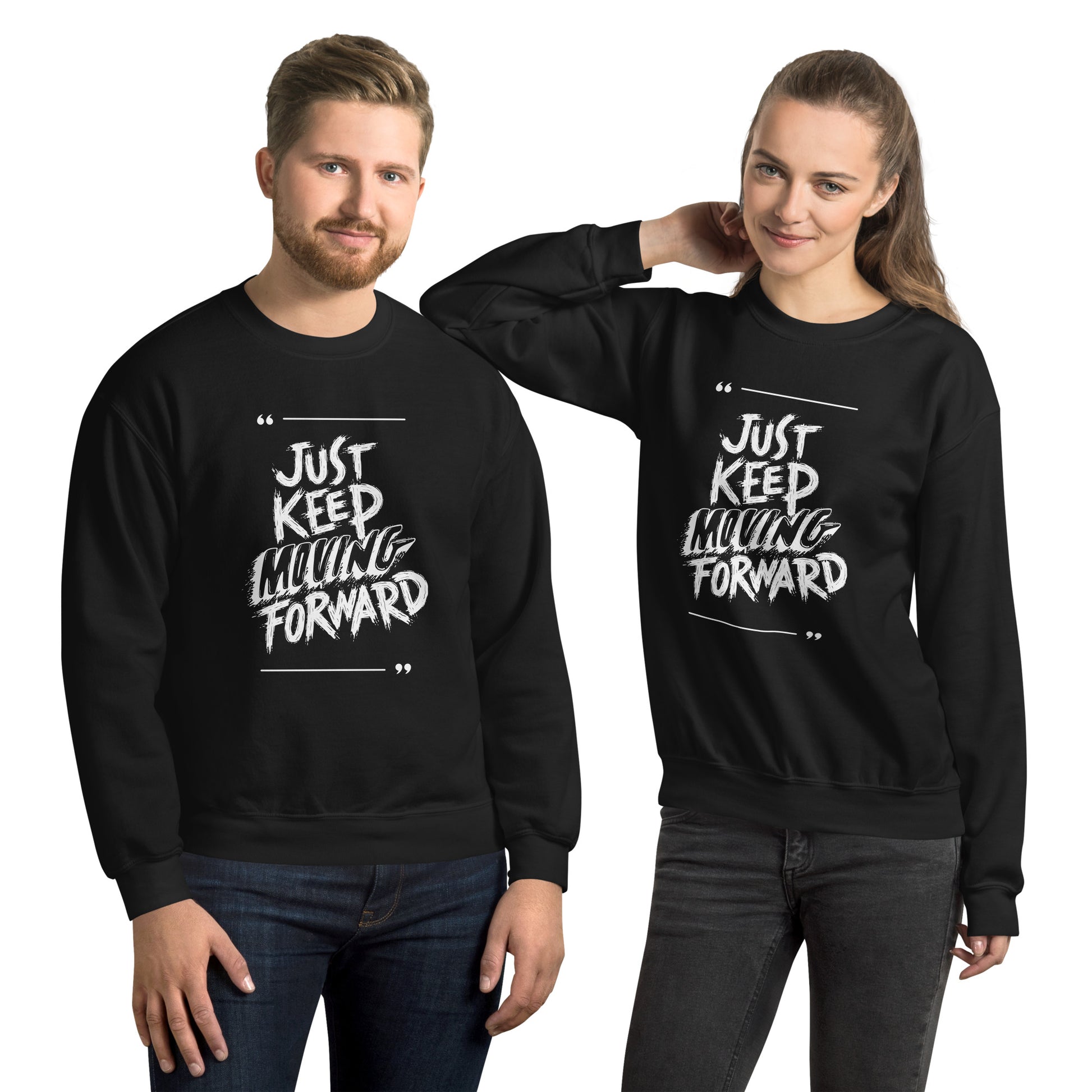 Just Keep Moving Forward Sweatshirt