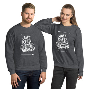Just Keep Moving Forward Sweatshirt