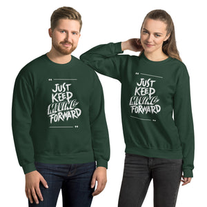 Just Keep Moving Forward Sweatshirt