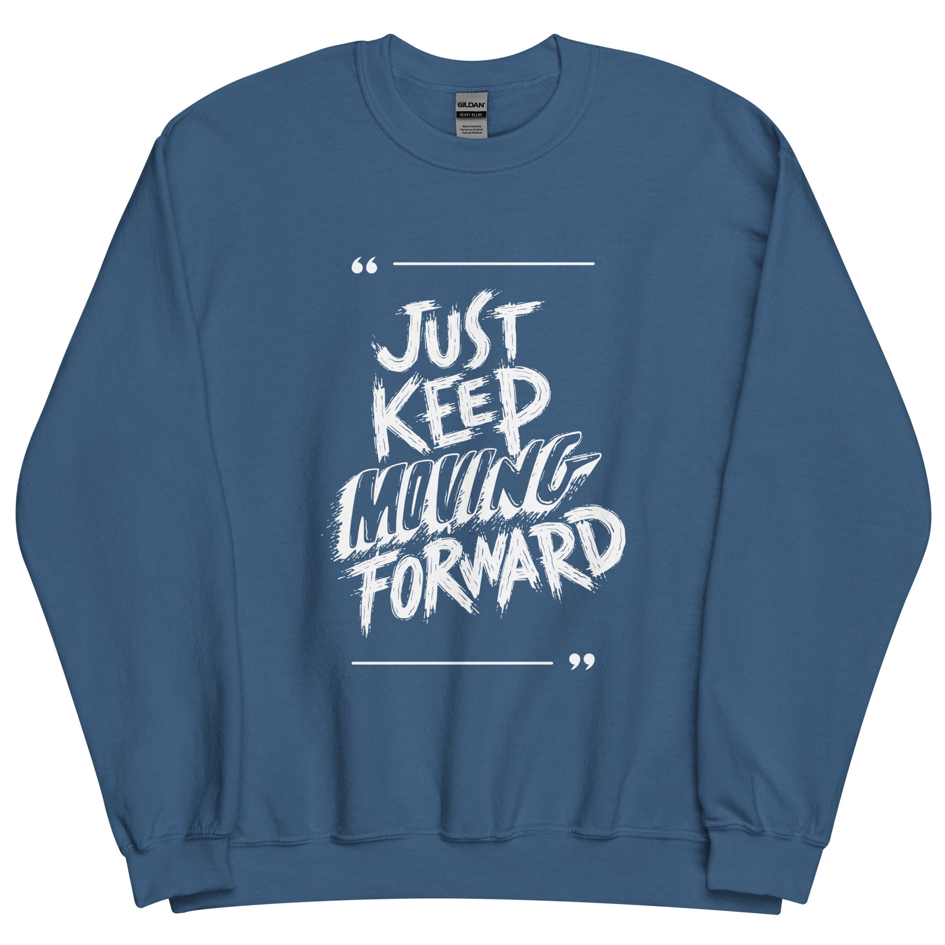 Just Keep Moving Forward Sweatshirt