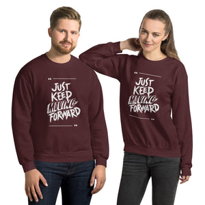 Just Keep Moving Forward Sweatshirt