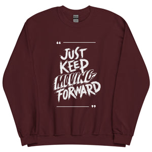 Just Keep Moving Forward Sweatshirt