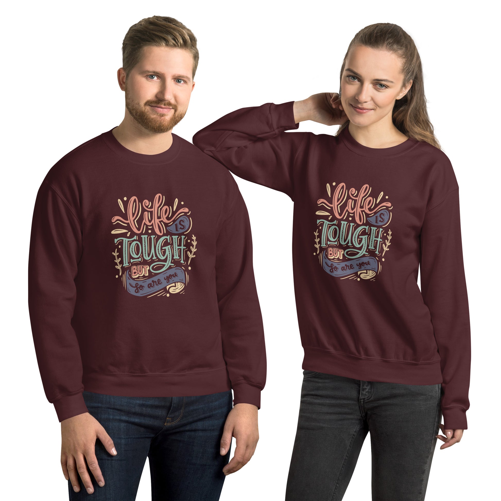 Life Is Tough Sweatshirt
