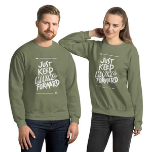 Just Keep Moving Forward Sweatshirt