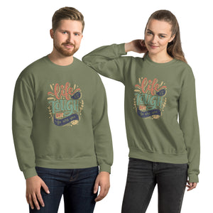 Life Is Tough Sweatshirt