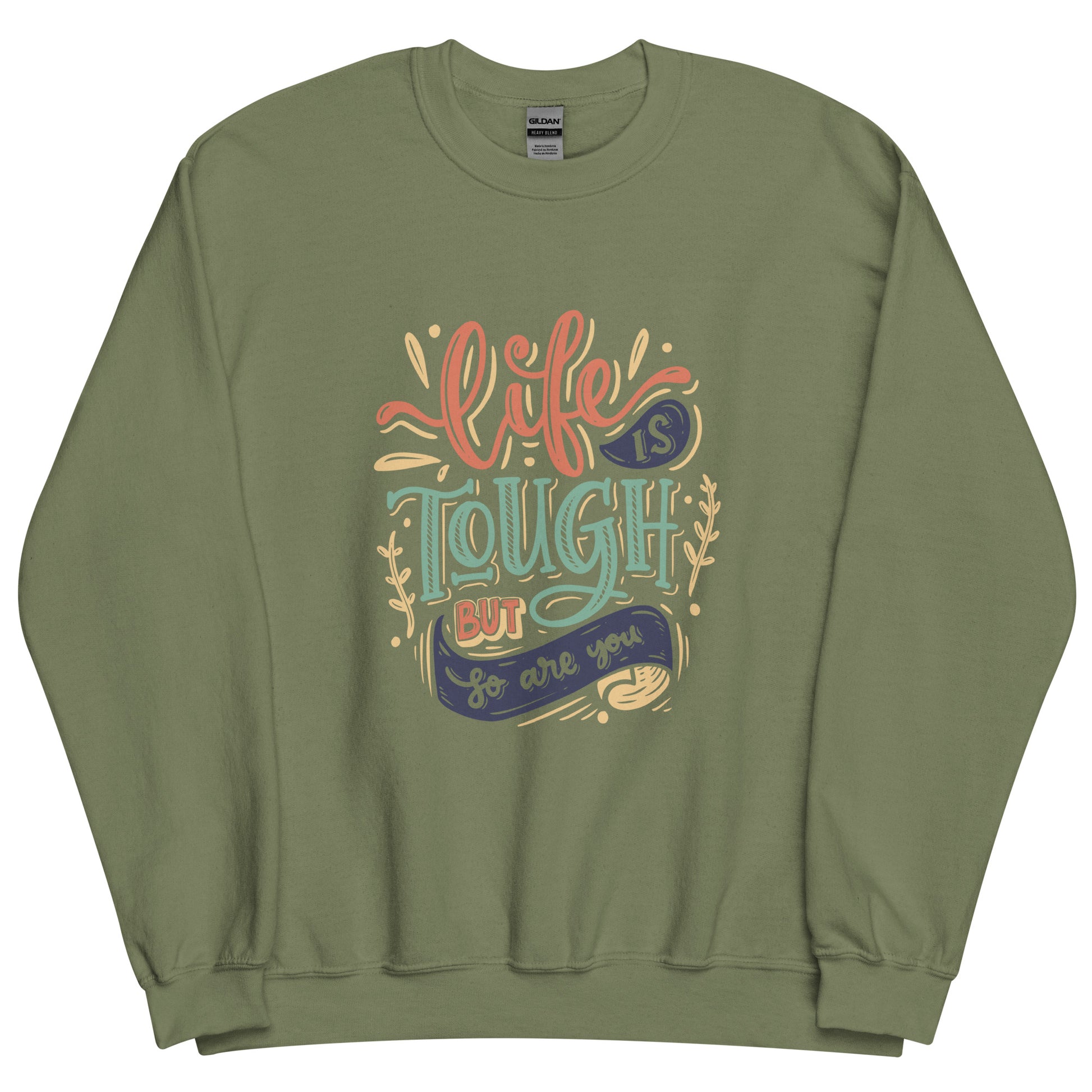 Life Is Tough Sweatshirt