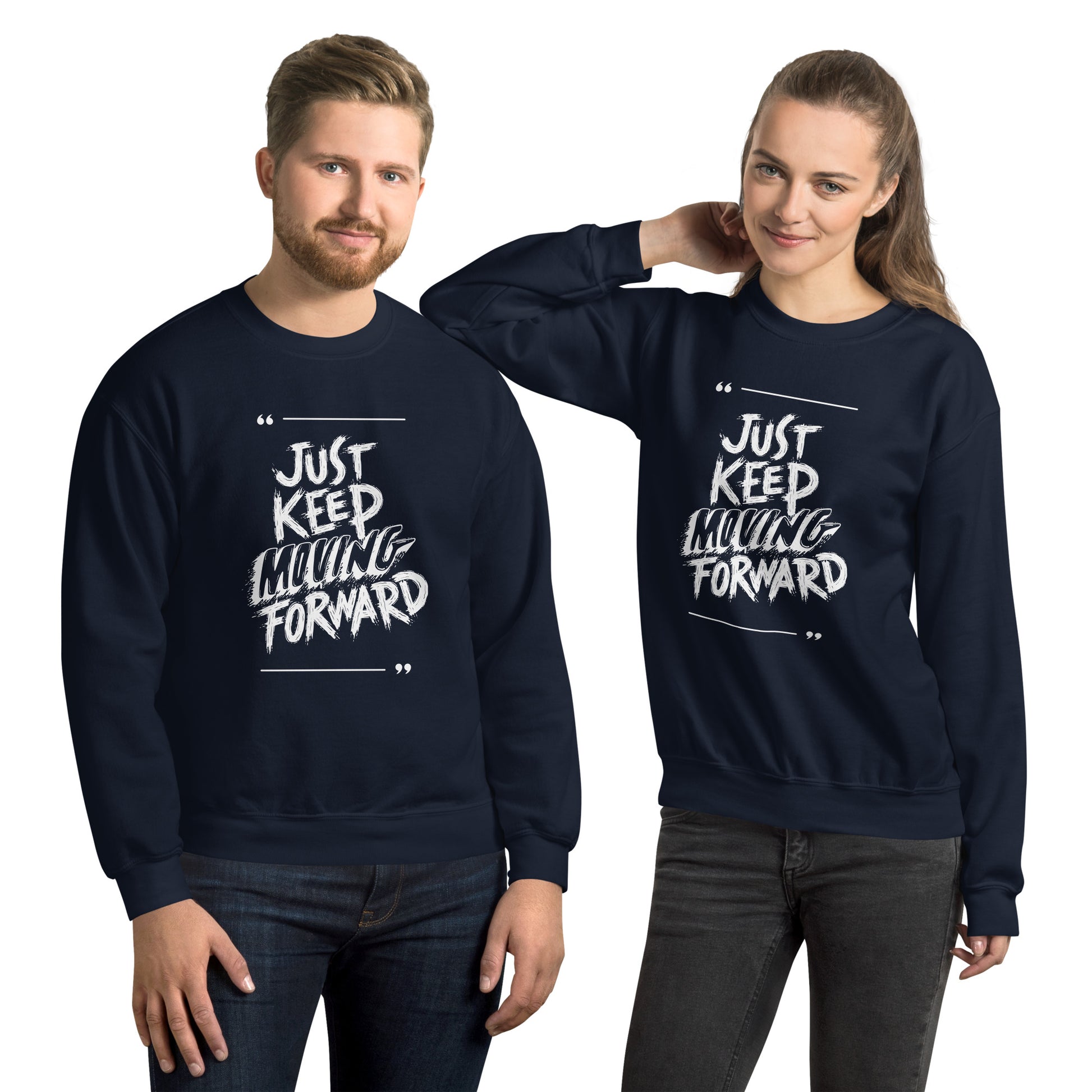 Just Keep Moving Forward Sweatshirt