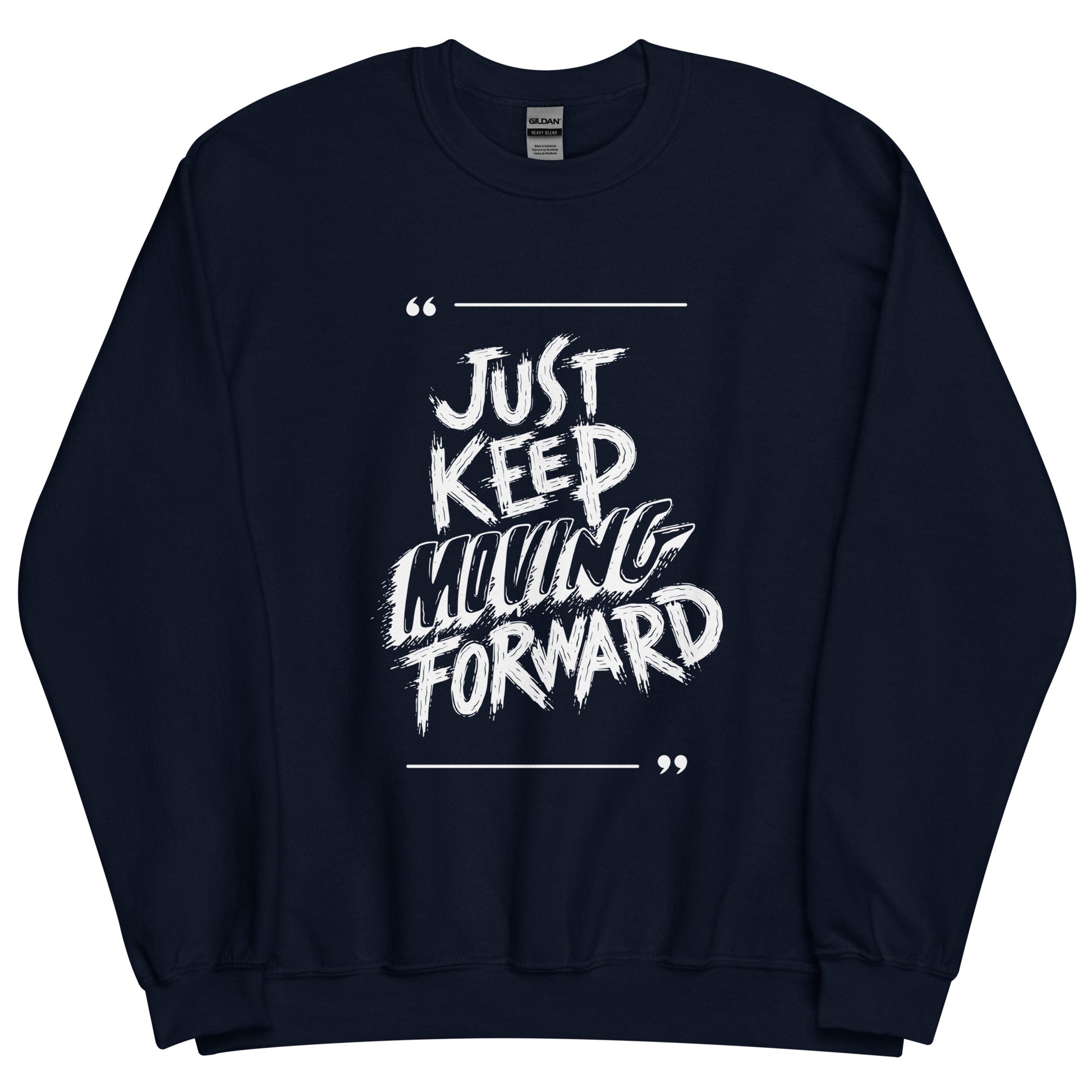 Just Keep Moving Forward Sweatshirt