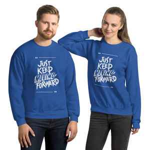 Just Keep Moving Forward Sweatshirt