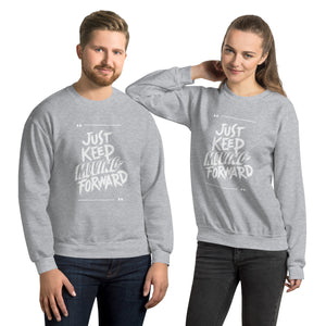 Just Keep Moving Forward Sweatshirt