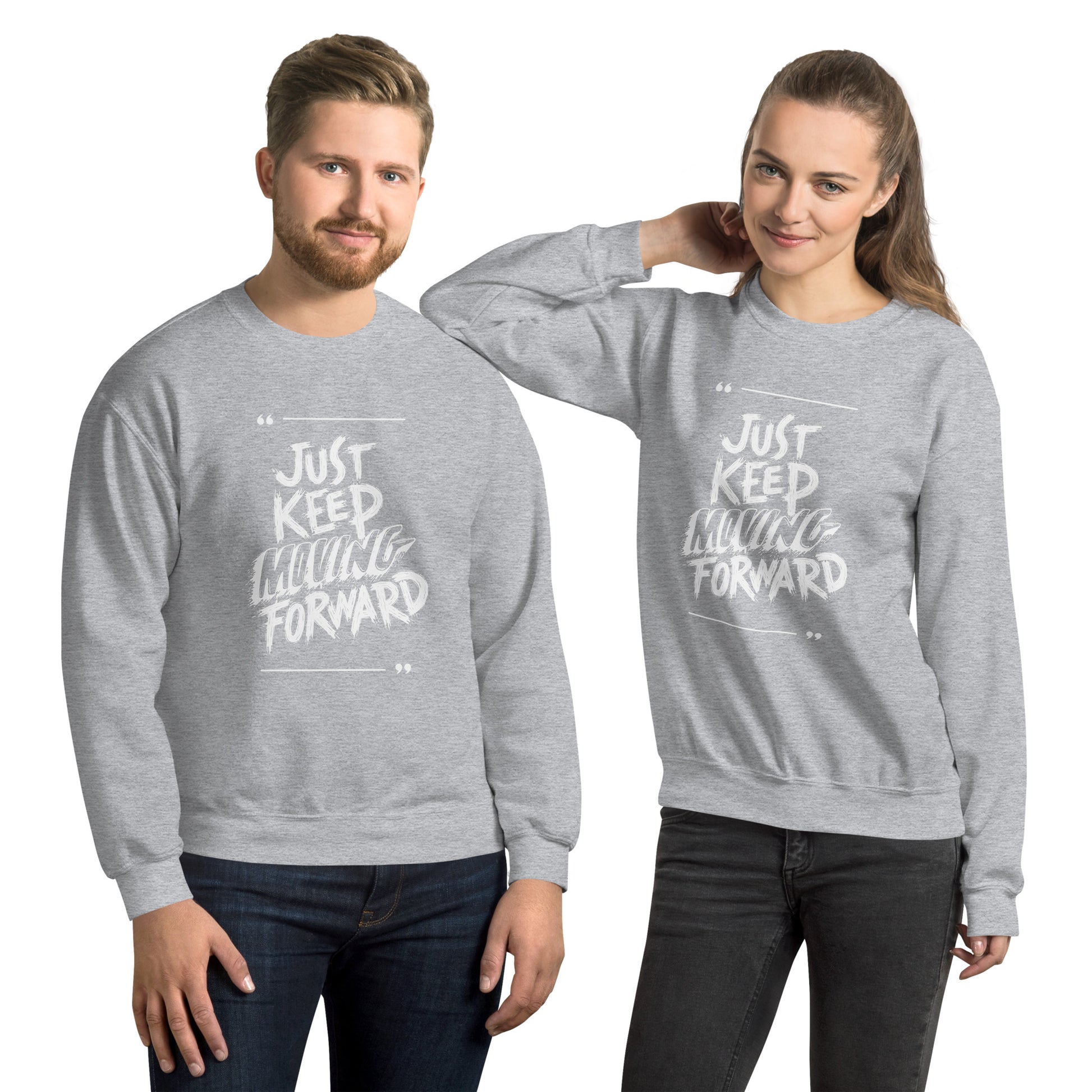 Just Keep Moving Forward Sweatshirt