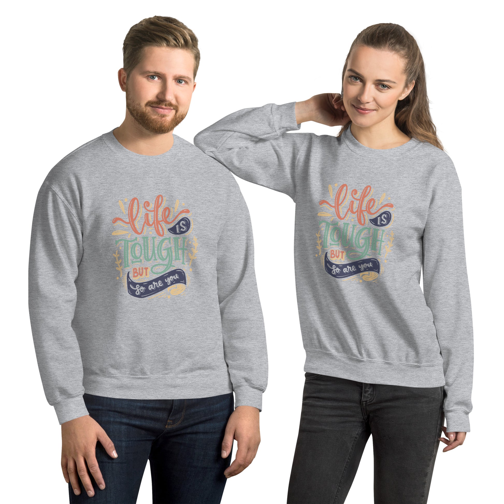 Life Is Tough Sweatshirt